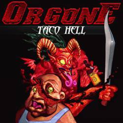 Orgone (MEX) : Taco Hell